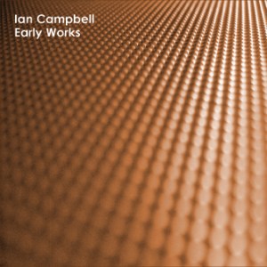 Album cover for the recording, "Ian Campbell: Early Works".