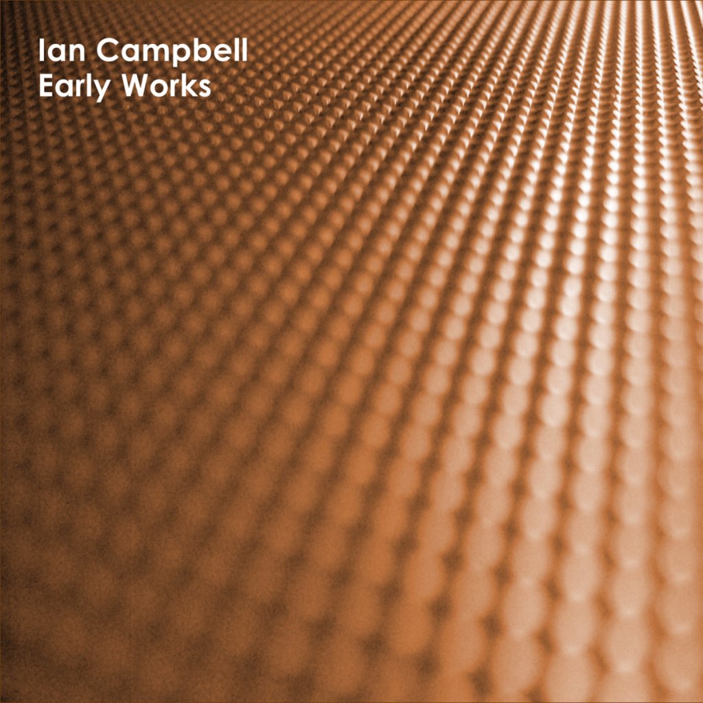 Album cover for the recording, "Ian Campbell: Early Works".