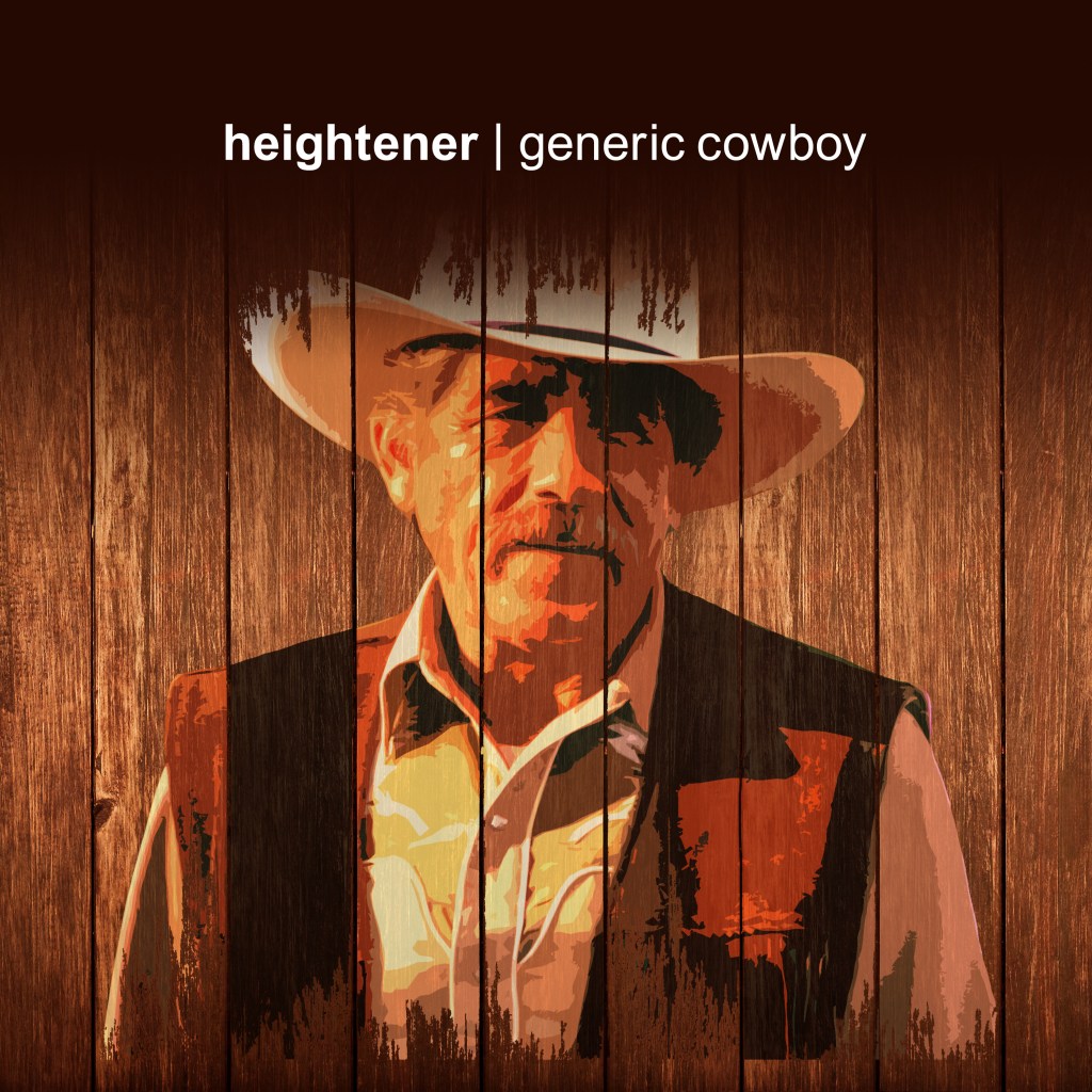 Album cover for the recording, "Heightener: Generic Cowboy".