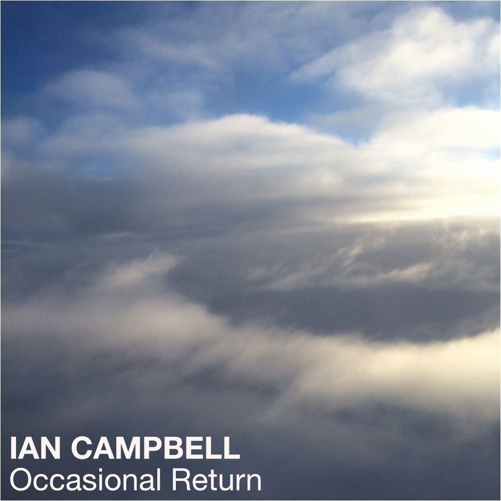 Album cover for the recording, "Ian Campbell: Occasional Return".