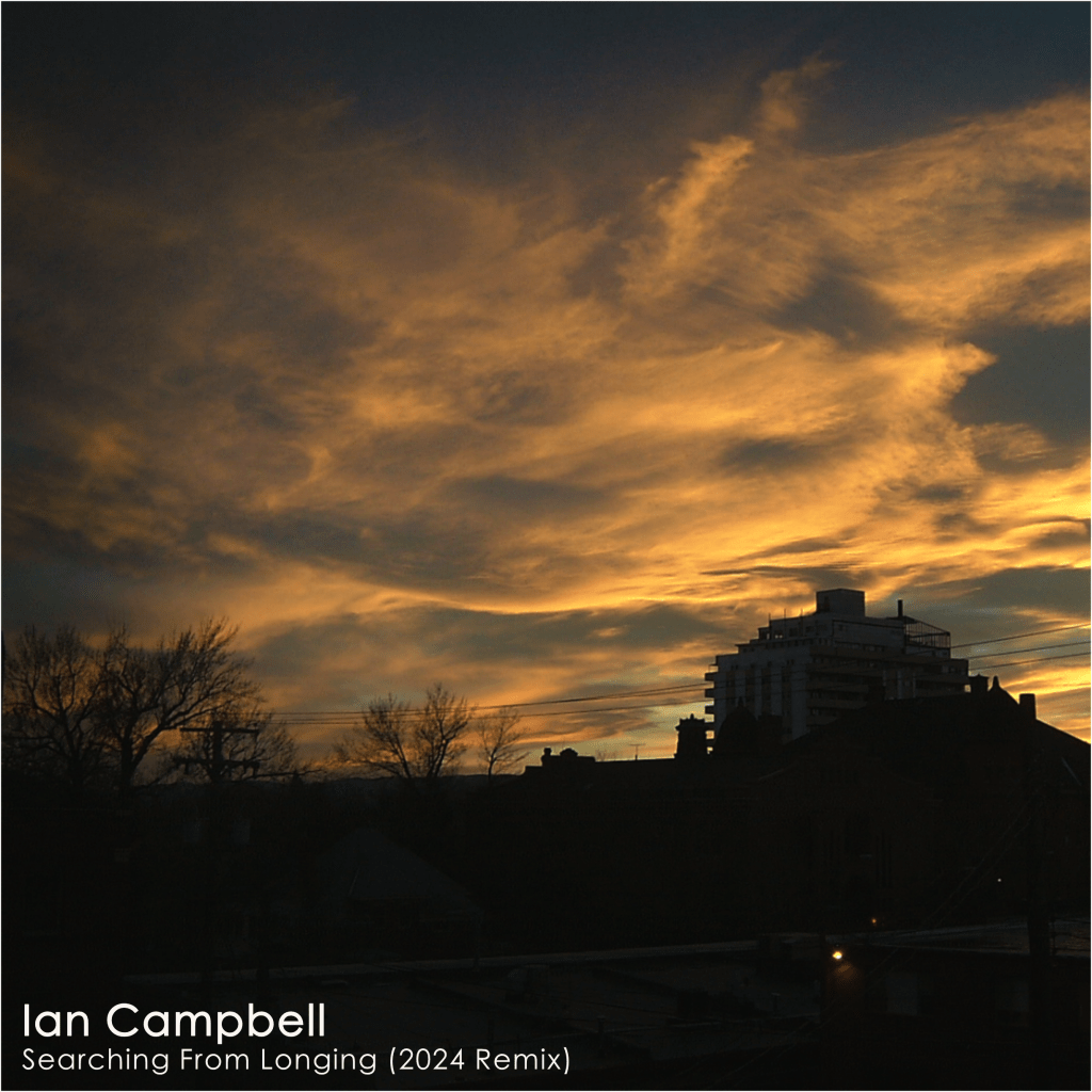 Album cover for the recording, "Ian Campbell: Searching From Longing (2024 Remix)".
